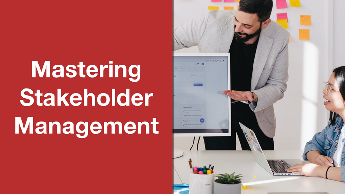 Mastering Stakeholder Management